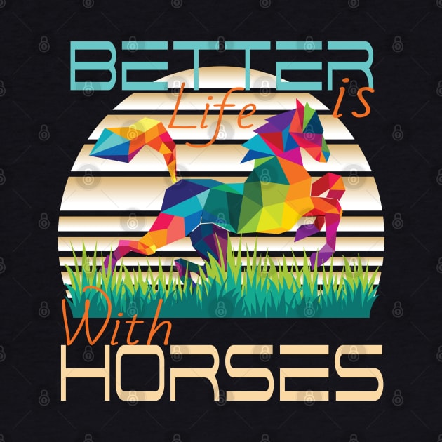 Cute Life Is Better With Horses Horseback Riding T-Shirt by Meryarts